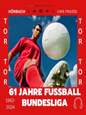 cover image of 61 Jahre Fußball Bundesliga, Typen, Tore und Geschichten